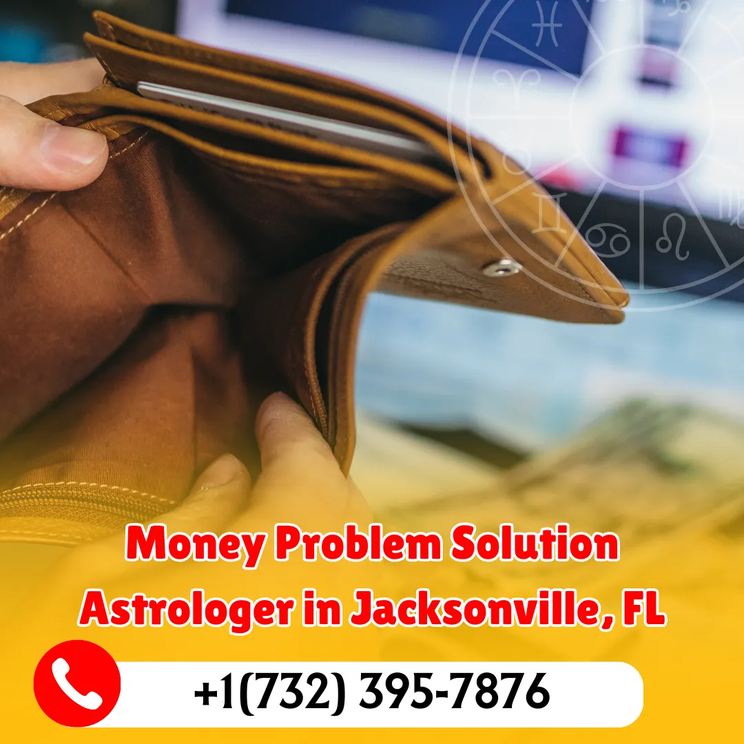 Your Trustable Money Problem Solution Astrologer in Jacksonville, FL